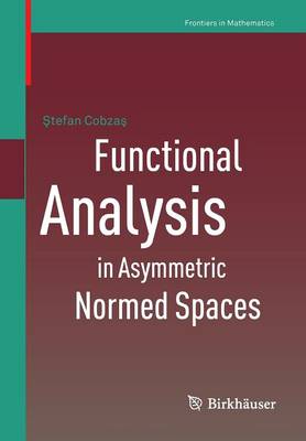 Cover of Functional Analysis in Asymmetric Normed Spaces