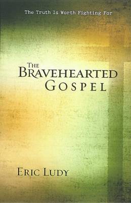 Book cover for The Bravehearted Gospel