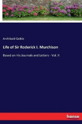 Cover of Life of Sir Roderick I. Murchison