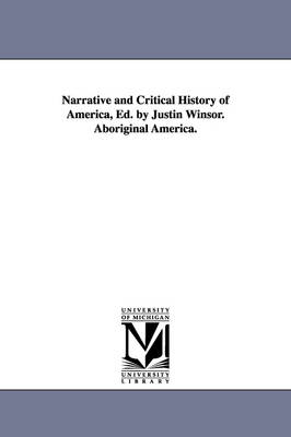 Book cover for Narrative and Critical History of America, Ed. by Justin Winsor. Aboriginal America.