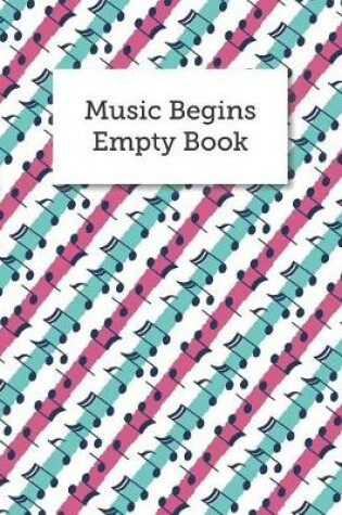 Cover of Music Begins Empty Book