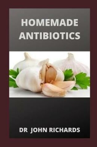 Cover of Homemade Antibiotics