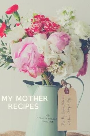 Cover of My Mother Recipes