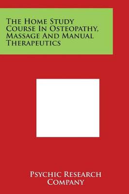 Cover of The Home Study Course in Osteopathy, Massage and Manual Therapeutics