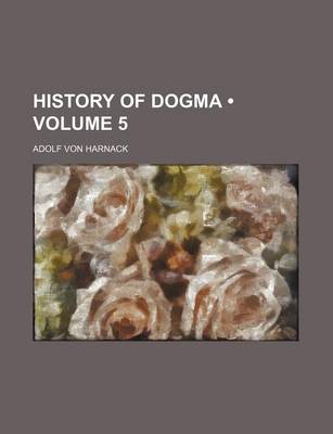 Book cover for History of Dogma (Volume 5)