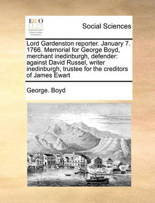 Book cover for Lord Gardenston reporter. January 7. 1766. Memorial for George Boyd, merchant inedinburgh, defender