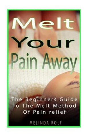 Cover of MELT Your Pain Away