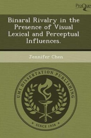 Cover of Binaral Rivalry in the Presence of Visual Lexical and Perceptual Influences