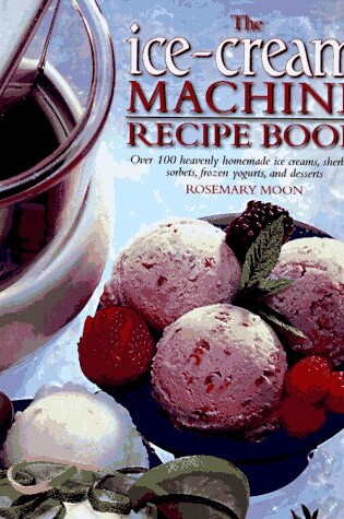 Cover of Ice Cream Machine Recipe Book