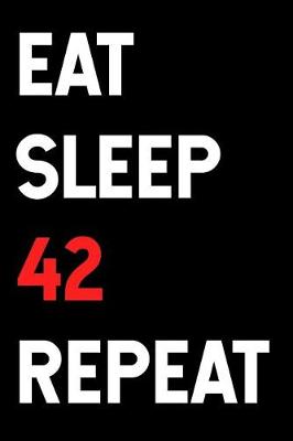 Book cover for Eat Sleep 42 Repeat