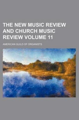 Cover of The New Music Review and Church Music Review Volume 11