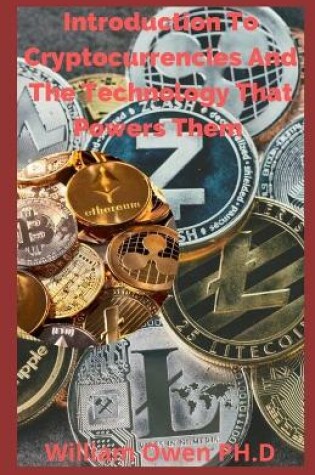 Cover of Introduction To Cryptocurrencies And The Technology That Powers Them