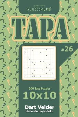 Book cover for Sudoku Tapa - 200 Easy Puzzles 10x10 (Volume 26)