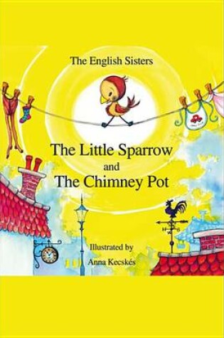 Cover of The Little Sparrow and the Chimney Pot