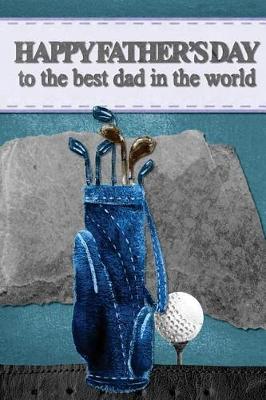 Book cover for Happy Father's Day To The Best Dad In The World