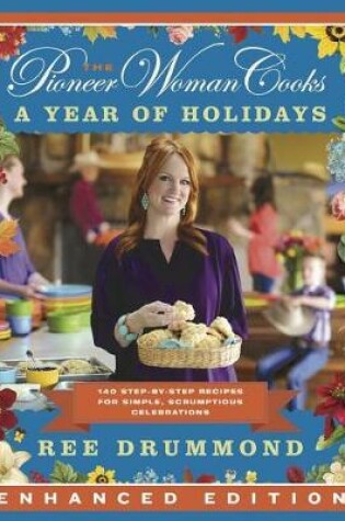 Cover of The Pioneer Woman Cooks: A Year of Holidays (Enhanced Edition)