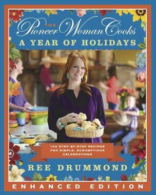 Book cover for The Pioneer Woman Cooks: A Year of Holidays (Enhanced Edition)
