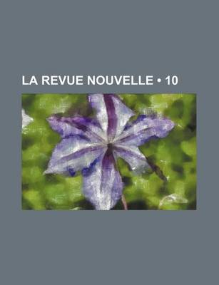 Book cover for La Revue Nouvelle (10)