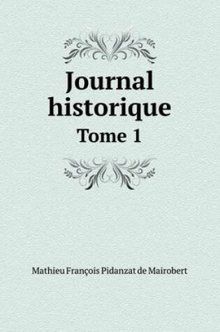 Cover of Journal historique Tome 1