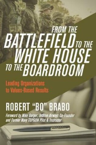 Cover of From the Battlefield to the White House to the Boardroom