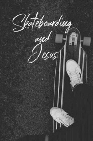 Cover of Skateboarding and Jesus