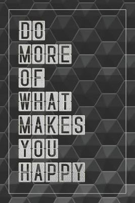 Book cover for Do More of What Makes You Happy