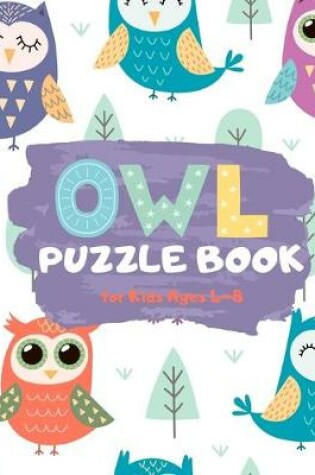 Cover of Owl Puzzle Book for Kids Ages 4-8