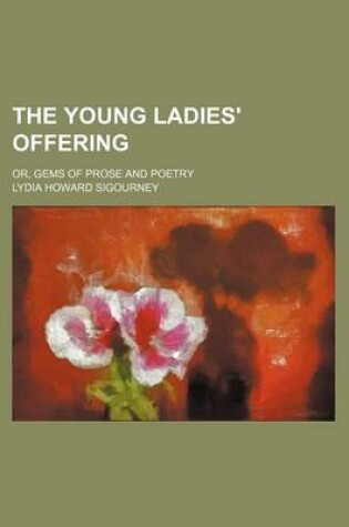 Cover of The Young Ladies' Offering; Or, Gems of Prose and Poetry