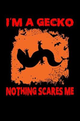 Book cover for I'm A Gecko Nothing Scares Me