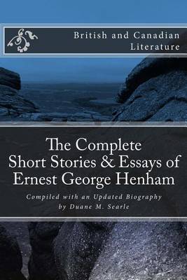 Book cover for The Complete Short Stories and Essays of Ernest George Henham