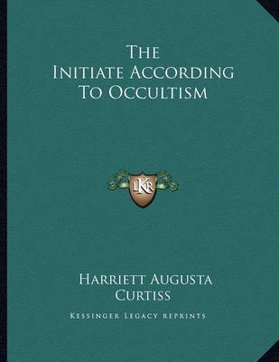 Book cover for The Initiate According to Occultism