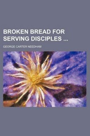 Cover of Broken Bread for Serving Disciples