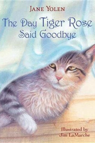 Cover of The Day Tiger Rose Said Goodbye
