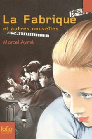 Cover of La fabrique et autres nouvelles