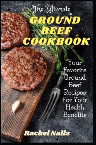 Cover of The Ultimate Ground Beef Cookbook