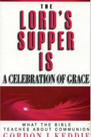 Cover of The Lord's Supper is a Celebration of Grace