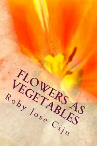 Cover of Flowers as Vegetables