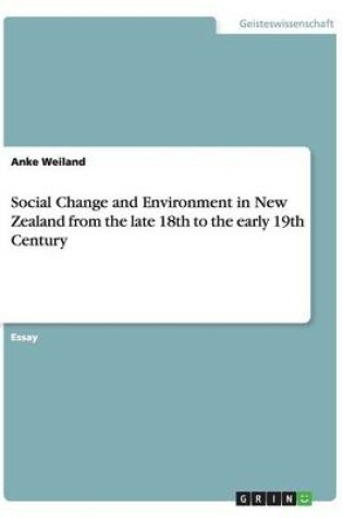 Cover of Social Change and Environment in New Zealand from the late 18th to the early 19th Century