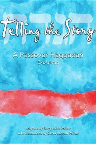 Cover of Telling the Story: A Passover Haggadah Explained