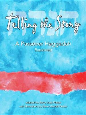 Book cover for Telling the Story: A Passover Haggadah Explained