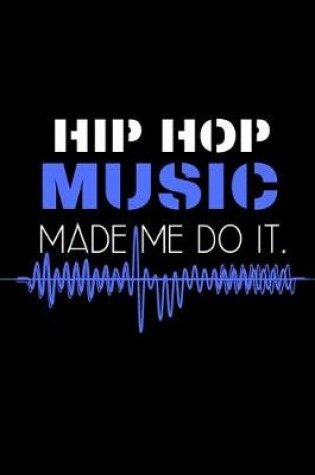 Cover of Hip hop music made me do it.