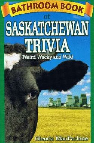 Cover of Bathroom Book of Saskatchewan Trivia