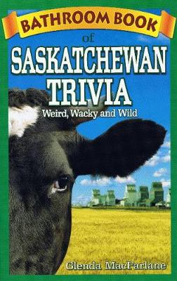 Book cover for Bathroom Book of Saskatchewan Trivia