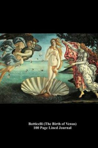 Cover of Botticelli (the Birth of Venus) 100 Page Lined Journal