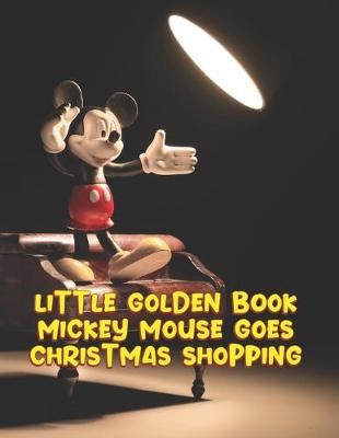 Book cover for Little Golden Book Mickey Mouse Goes Christmas Shopping