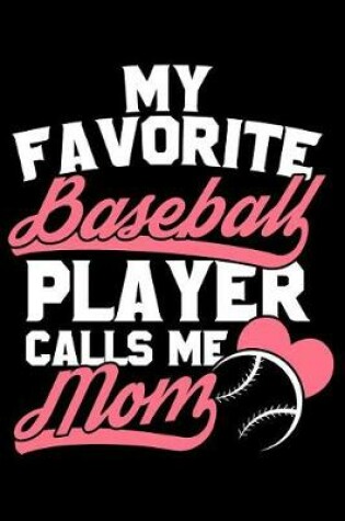 Cover of My Favorite Baseball Player Calls Me Mom