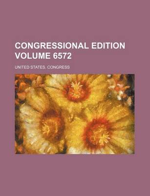 Book cover for Congressional Edition Volume 6572