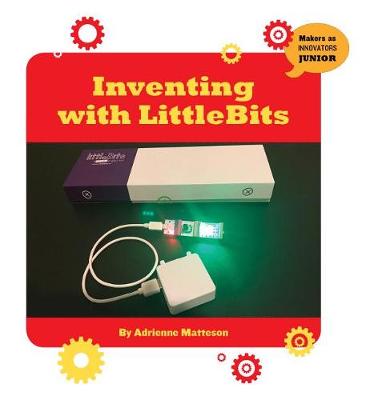 Cover of Inventing with Littlebits