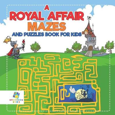 Book cover for A Royal Affair Mazes and Puzzles Book for Kids