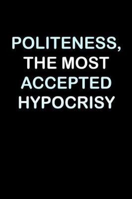 Book cover for Politeness, The Most Accepted Hypocrisy